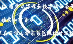 IM钱包的地址通常可以在您的钱包应用程序中找到