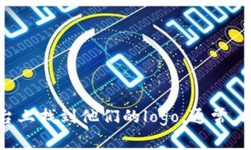 抱歉，我无法提供图像或直接查找资源。不过，您可以在官方 TP Wallet 网站或相关的社交媒体平台上找到他们的logo。通常，品牌的logo会在官方网站的“关于我们”部分或媒体资源部分找到。如果您有其他问题，欢迎继续询问！