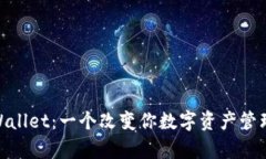 揭秘EOS TPWallet：一个改变你数字资产管理的神奇