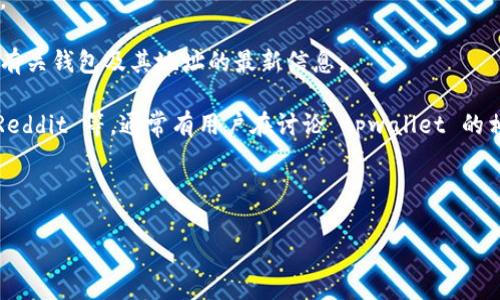 对于 tpwallet 这样特定的数字钱包，正确的地址通常是一个特定的字符串，通常由字母和数字组成。请务必注意，确保从官方来源获取正确的地址或信息，以避免诈骗和损失。以下是一些建议：

1. **官方网站**：访问 tpwallet 的官方网站，查看是否有提供官方地址。
   
2. **社交媒体**：关注 tpwallet 的官方社交媒体账号，它们有时会发布有关钱包及其地址的最新信息。
   
3. **社区论坛**：访问相关的社区论坛或讨论组，例如 Telegram 群组、Reddit 等，通常有用户在讨论 tpwallet 的相关问题。

4. **小心诈骗**：不要相信不明来源发来的信息或链接，防止被诈骗。

如果你有具体功能或使用方面的问题，欢迎告知，我会尽力帮助你！