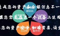 使用TPWallet（一个数字钱包应用）时，通常是不允