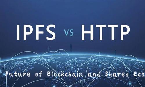 Exploring the Future of Blockchain and Shared Economy Wallets